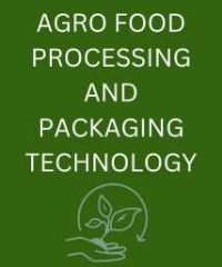 Agro food processing and packaging technology