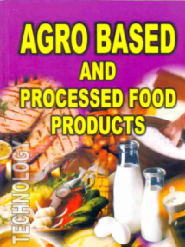 Agro Based and Processed Food Products