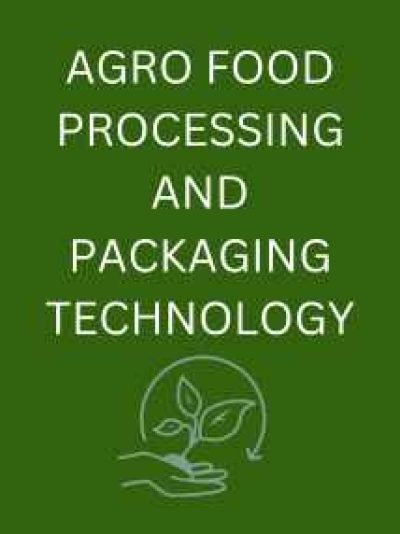 Agro food processing and packaging technology